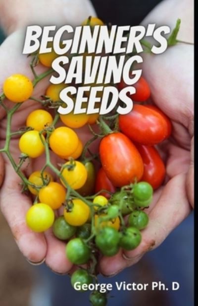 Cover for George Victor · Beginner's Saving Seeds (Paperback Book) (2021)