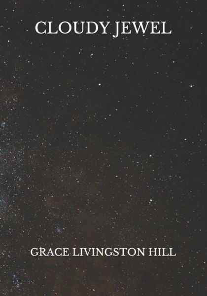 Cover for Grace Livingston Hill · Cloudy Jewel (Paperback Book) (2021)