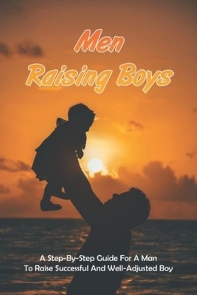 Cover for Rueben Sailors · Men Raising Boys (Paperback Book) (2021)