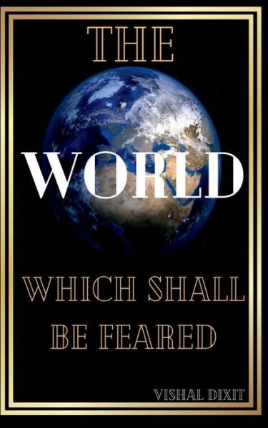 Cover for Vishal Dixit · The World Which Shall Be Feared (Paperback Book) (2022)