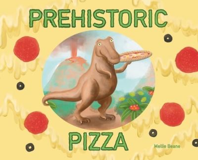 Cover for Mellie Beane · Prehistoric Pizza (Book) (2022)