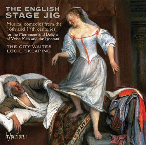 The English Stage Jig - City Waitesskeaping - Muzyka - HYPERION - 0034571177540 - 30 marca 2009