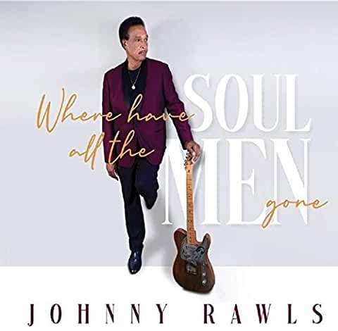 Cover for Johnny Rawls · Where Have All the Soul men Gone (CD) (2020)