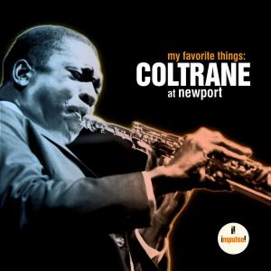 My Favorite Things: Coltrane at Newport - John Coltrane - Música - VERVE - 0602517350540 - 3 de julho de 2007