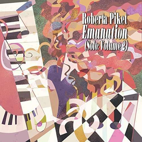 Cover for Roberta Piket · Emanation: Solo 2 (CD) (2015)