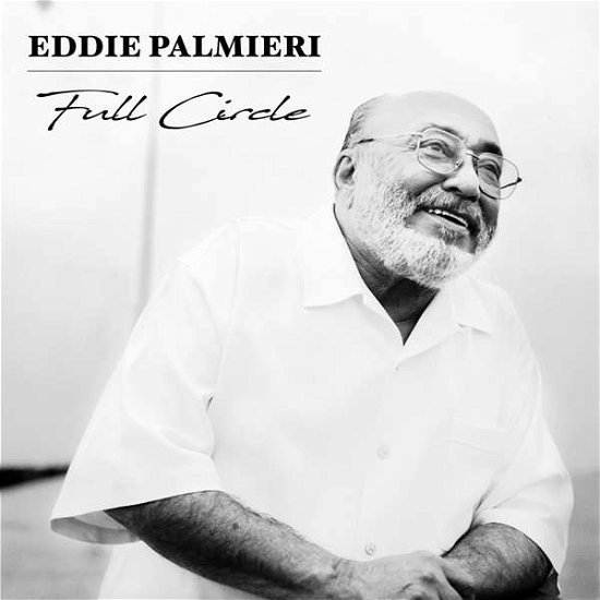 Full Circle - Eddie Palmieri - Musik - UPRISING MUSIC - 0824833021540 - 17. august 2018