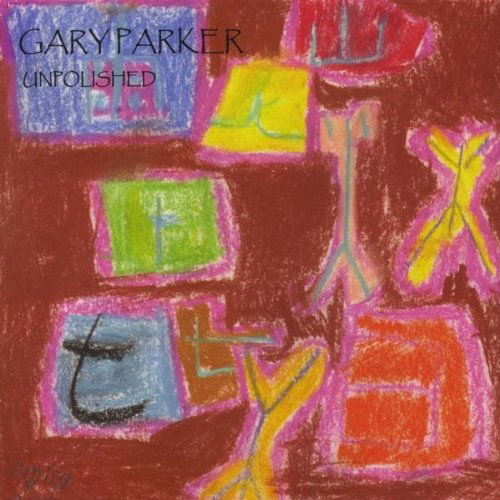 Cover for Gary Parker · Unpolished (CD) (2010)