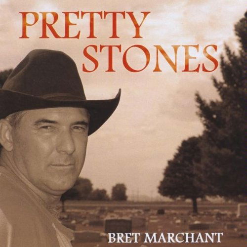 Cover for Bret Marchant · Pretty Stones (CD) (2009)