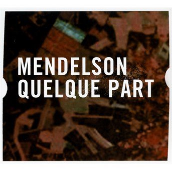 Cover for Mendelson · Quelque Part (CD) (2017)