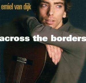 Cover for Emiel Van Dijk · Across The Borders (CD) (2017)