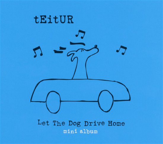 Cover for Teitur · Let the Dog Drive Home (CD) [EP - GERMAN edition] (2010)