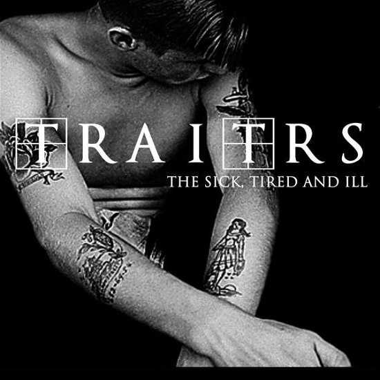 Cover for Traitrs · Sick, Tired &amp; Ill (LP) (2021)
