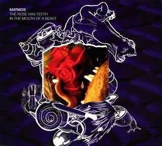 Cover for Matmos · Rose Has Teeth in Mouth of a Beast (CD) [Bonus Tracks edition] (2006)