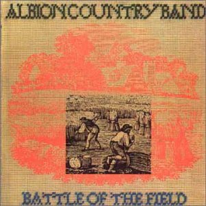 Battle Of The Field - Albion Country Band - Música - BGO REC - 5017261203540 - 13 de abril de 1997