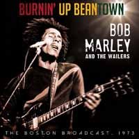 Burnin' Up Beantown - Live 1973 - Marley Bob and The Wailers - Musikk - Fm Concert - 5060230867540 - 28. august 2015