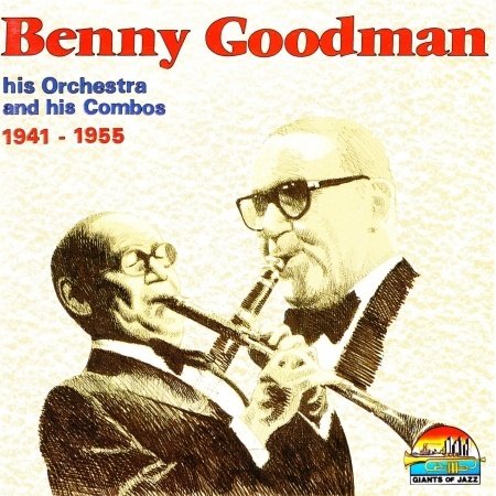 His Orch. & Combos 1941-5 - Benny Goodman - Musik - GIANTS OF JAZZ - 8004883530540 - 22. december 2015