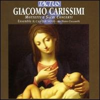 Cover for Carissimi / Ensemble II Cantar Novo / Ceccarelli · Motets &amp; Sacred Concertos (CD) (2006)