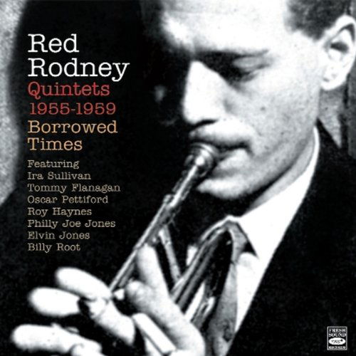 Quintets 1955-1959 - Borrowed Times - Red Rodney - Musik - FRESH SOUND - 8427328605540 - 26. juni 2009