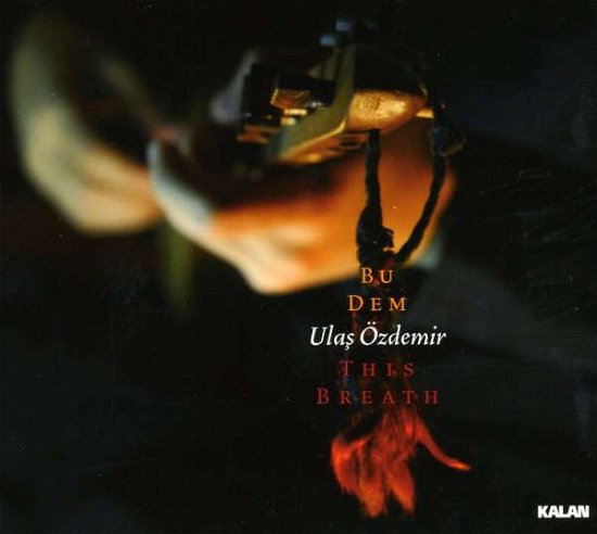 Cover for Ulas Ozdemir · Bu Dem / This Breath (CD) (2008)