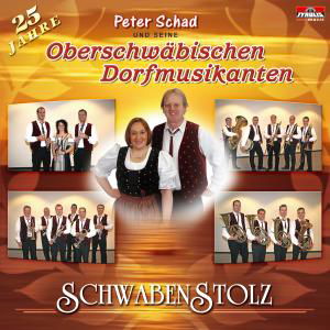 Cover for Oberschwäbischen Dorfmusikanten Schad P · Schwabenstolz (25 Jahre) (CD) (2008)