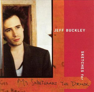 Cover for Jeff Buckley · Sketches for My Sweetheart the Drunk [Australian Bonus Track] (CD) (1998)