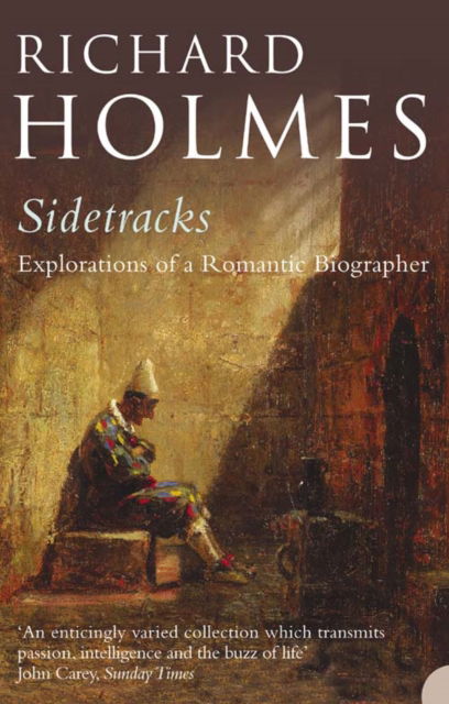 Sidetracks - Richard Holmes - Książki - HarperCollins Publishers - 9780007204540 - 3 października 2005