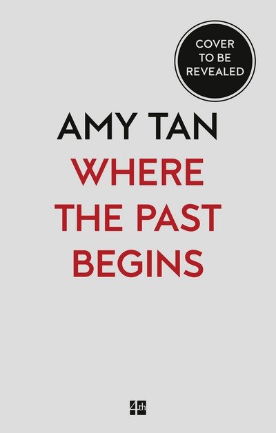 Cover for Amy Tan · Where The Past Begins (Bog) [Edition edition] (2017)