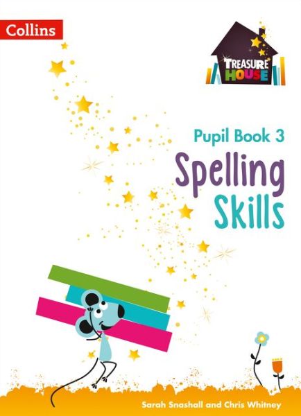 Cover for Sarah Snashall · Spelling Skills Pupil Book 3 - Treasure House (Paperback Book) (2017)