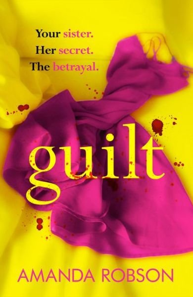 Guilt - Amanda Robson - Livres - HarperCollins Publishers - 9780008294540 - 4 février 2019