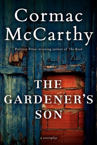 Cover for Cormac McCarthy · The Gardener's Son (Paperback Bog) [Reprint edition] (2014)
