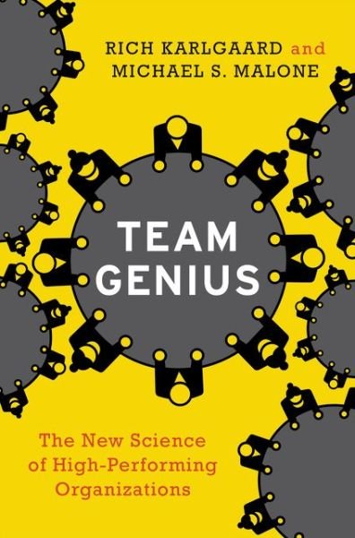 Cover for Rich Karlgaard · Team Genius: The New Science of High-Performing Organizations (Hardcover bog) (2015)