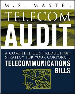 Telecom Audit : a Complete Cost-reduction Strategy for Your Corporate Telecommunications Bills - M S Mastel - Books - McGraw-Hill Professional - 9780071410540 - January 23, 2003