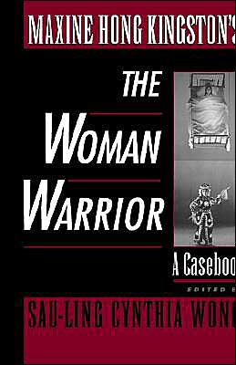 Cover for Say-ling Cynth Wong · Maxine Hong Kingston's The Woman Warrior: A Casebook - Casebooks in Criticism (Hardcover Book) (1999)