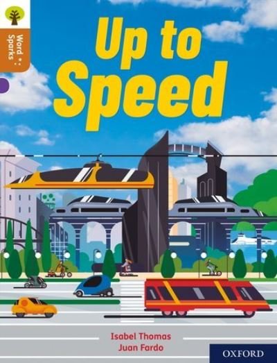 Cover for Isabel Thomas · Oxford Reading Tree Word Sparks: Level 8: Up To Speed - Oxford Reading Tree Word Sparks (Paperback Book) (2020)