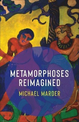 Cover for Michael Marder · Metamorphoses Reimagined (Hardcover Book) (2025)