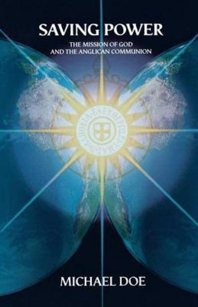 Saving Power: The Mission Of God And The Anglican Communion - The Right Revd Michael Doe - Books - SPCK Publishing - 9780281064540 - July 21, 2011