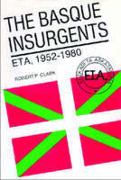 Cover for Robert P. Clark · The Basque Insurgents: ETA, 1952-1980 (Taschenbuch) (1984)