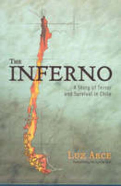 Cover for Luz Arce · The Inferno: A Story of Terror and Survival in Chile (Paperback Bog) (2004)