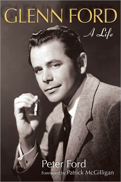 Cover for Peter Ford · Glenn Ford: A Life - Wisconsin Studies in Film (Paperback Book) (2011)