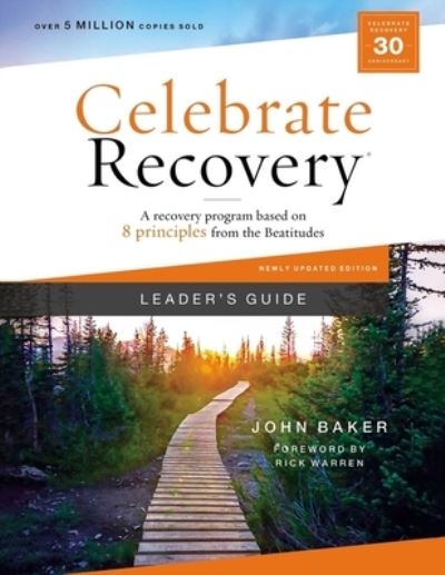 Celebrate Recovery Leader's Guide, Updated Edition: A Recovery Program Based on Eight Principles from the Beatitudes - Celebrate Recovery - John Baker - Książki - HarperChristian Resources - 9780310131540 - 8 czerwca 2021