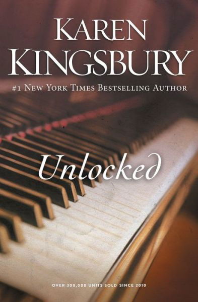 Cover for Karen Kingsbury · Unlocked: A Love Story (Paperback Book) (2015)