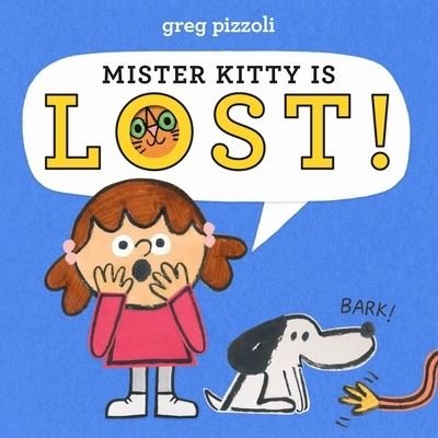 Cover for Greg Pizzoli · Mister Kitty Is Lost! (Hardcover Book) (2023)