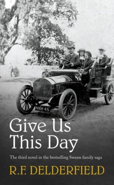 Give Us This Day: From one of the best-loved authors of the 20th century - R. F. Delderfield - Books - Hodder & Stoughton - 9780340253540 - September 1, 1987