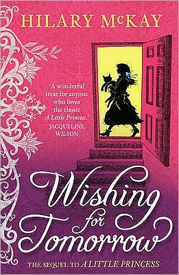 Cover for Hilary McKay · Wishing for Tomorrow: The sequel to A Little Princess (Paperback Book) (2010)