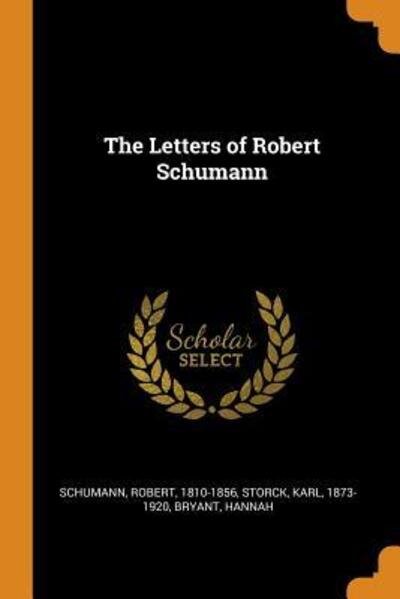 Cover for Robert Schumann · The Letters of Robert Schumann (Paperback Bog) (2018)