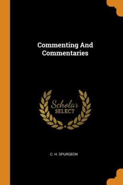 Cover for Charles Haddon Spurgeon · Commenting and Commentaries (Paperback Book) (2018)
