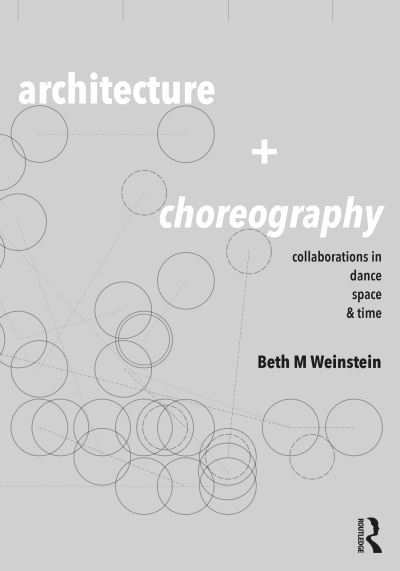 Cover for Beth Weinstein · Architecture and Choreography: Collaborations in Dance, Space and Time (Paperback Book) (2024)