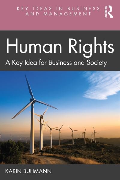 Cover for Buhmann, Karin (Copenhagen Business School, Denmark) · Human Rights: A Key Idea for Business and Society - Key Ideas in Business and Management (Taschenbuch) (2021)