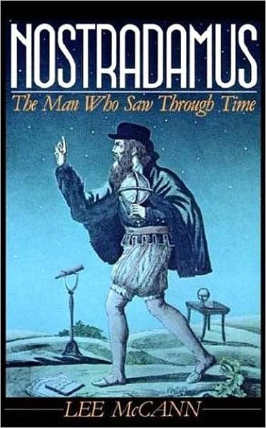 Cover for Lee Mccann · Nostradamus: the Man Who Saw Through Time (Pocketbok) [Reprint. edition] (1982)