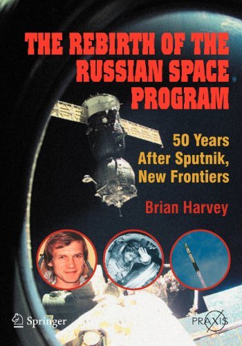 The Rebirth of the Russian Space Program: 50 Years After Sputnik, New Frontiers - Space Exploration - Brian Harvey - Bücher - Springer-Verlag New York Inc. - 9780387713540 - 10. Mai 2007